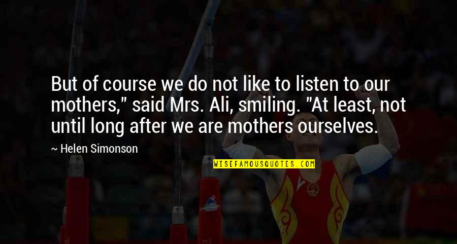 Consolidado En Quotes By Helen Simonson: But of course we do not like to Consolidado En Quotes By Helen Simonson: But of course we do not like to