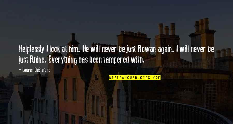 Consolidando Significado Quotes By Lauren DeStefano: Helplessly I look at him. He will never