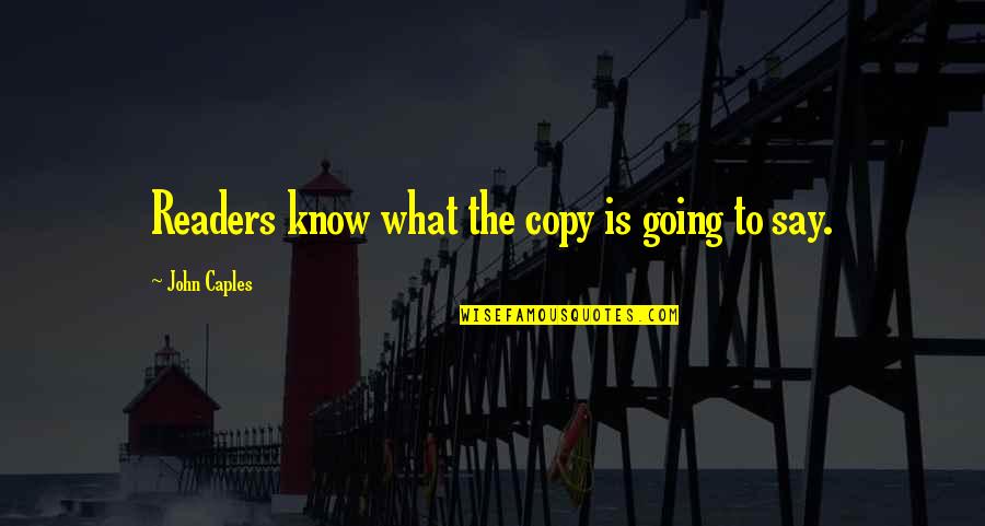 Consolidar Definicion Quotes By John Caples: Readers know what the copy is going to Consolidar Definicion Quotes By John Caples: Readers know what the copy is going to