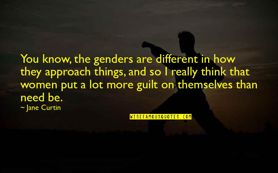 Consolidated Quotes By Jane Curtin: You know, the genders are different in how Consolidated Quotes By Jane Curtin: You know, the genders are different in how