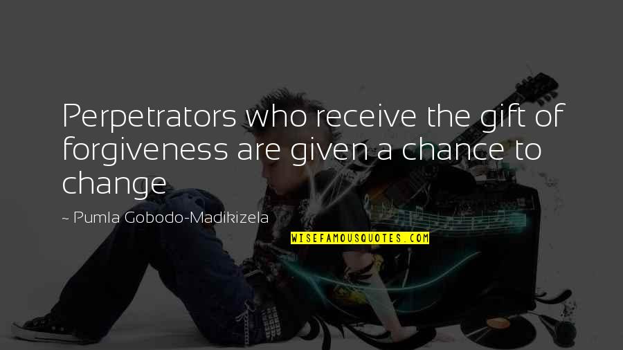 Consolidation Quote Quotes By Pumla Gobodo-Madikizela: Perpetrators who receive the gift of forgiveness are Consolidation Quote Quotes By Pumla Gobodo-Madikizela: Perpetrators who receive the gift of forgiveness are