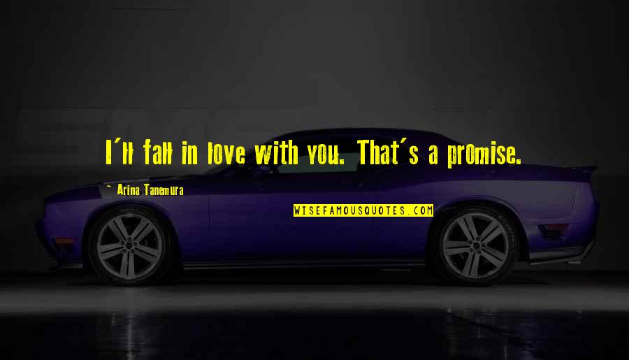 Consolidator Fares Quotes By Arina Tanemura: I'll fall in love with you. That's a