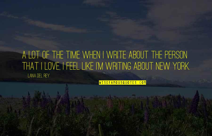 Consommable Imprimante Quotes By Lana Del Rey: A lot of the time when I write Consommable Imprimante Quotes By Lana Del Rey: A lot of the time when I write