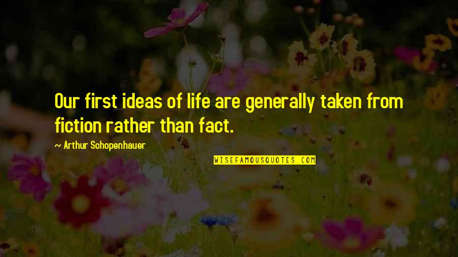 Consonancia Definicion Quotes By Arthur Schopenhauer: Our first ideas of life are generally taken Consonancia Definicion Quotes By Arthur Schopenhauer: Our first ideas of life are generally taken