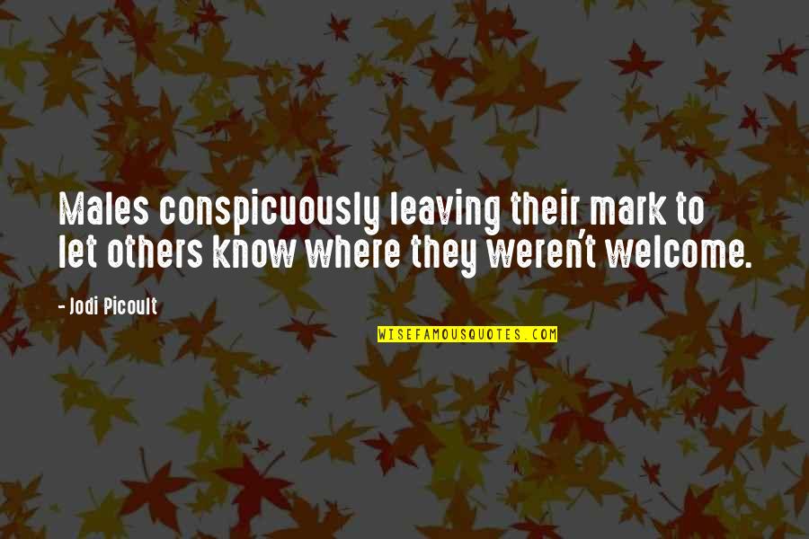 Conspicuously Quotes By Jodi Picoult: Males conspicuously leaving their mark to let others