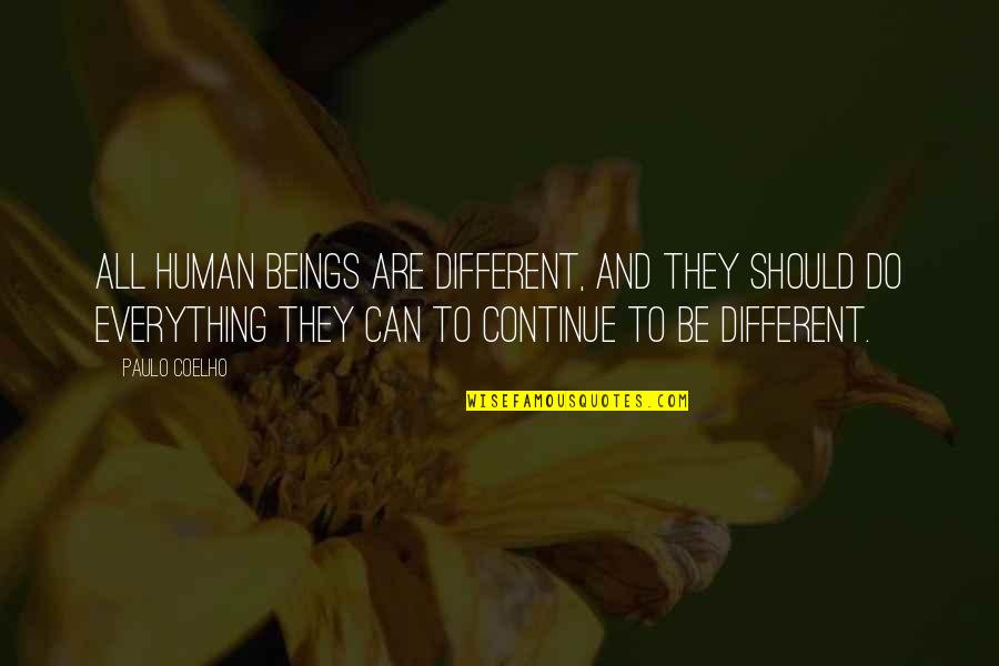 Conspicuousness Quotes By Paulo Coelho: All human beings are different, and they should