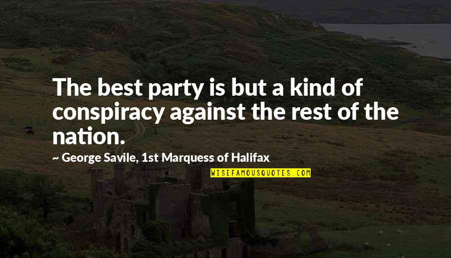 Conspiracy Quotes By George Savile, 1st Marquess Of Halifax: The best party is but a kind of