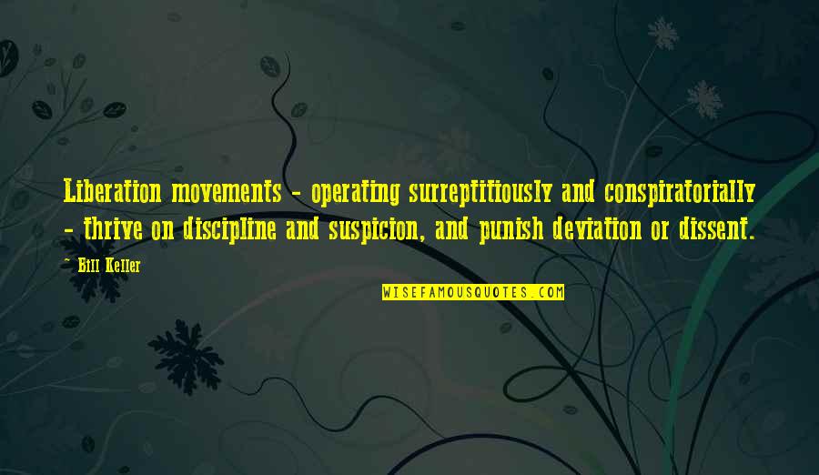 Conspiratorially Quotes By Bill Keller: Liberation movements - operating surreptitiously and conspiratorially -