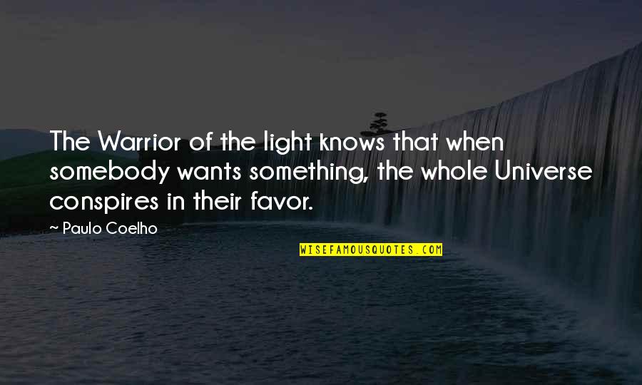 Conspires Quotes By Paulo Coelho: The Warrior of the light knows that when