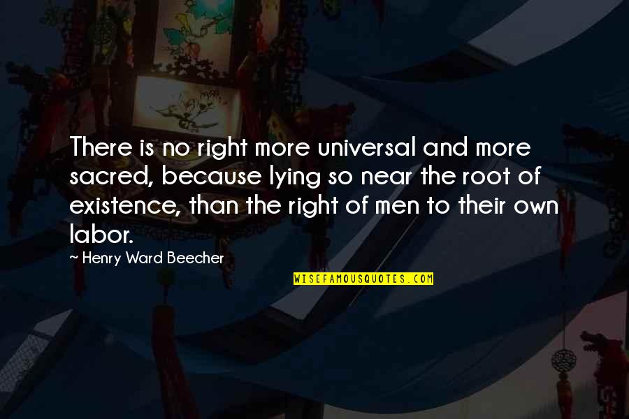 Constables Of Harris Quotes By Henry Ward Beecher: There is no right more universal and more