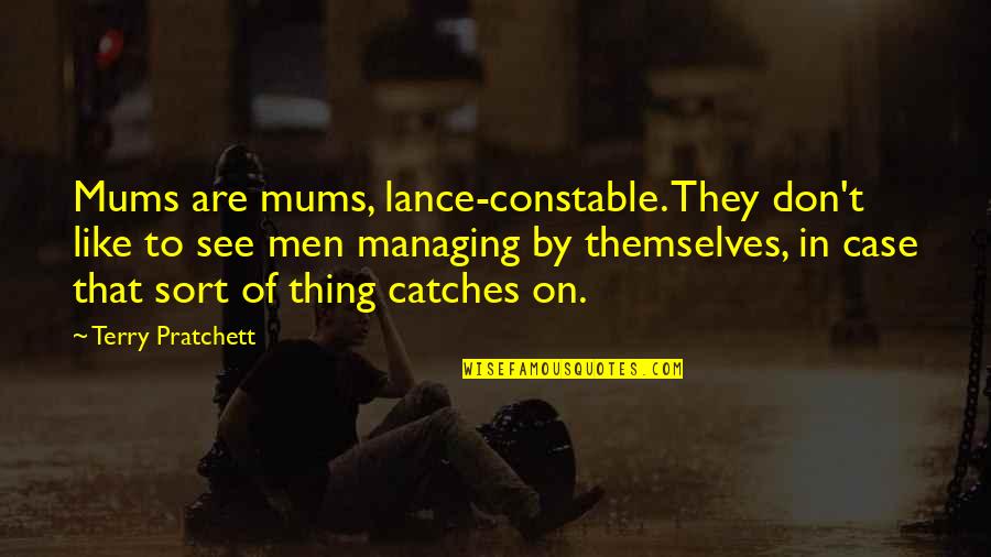 Constable's Quotes By Terry Pratchett: Mums are mums, lance-constable. They don't like to