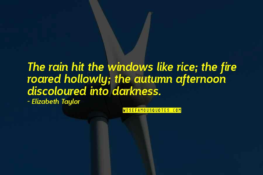 Constance Spry Quotes By Elizabeth Taylor: The rain hit the windows like rice; the