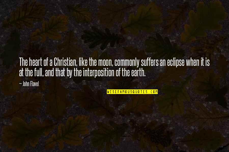 Constance Waverly Quotes By John Flavel: The heart of a Christian, like the moon, Constance Waverly Quotes By John Flavel: The heart of a Christian, like the moon,