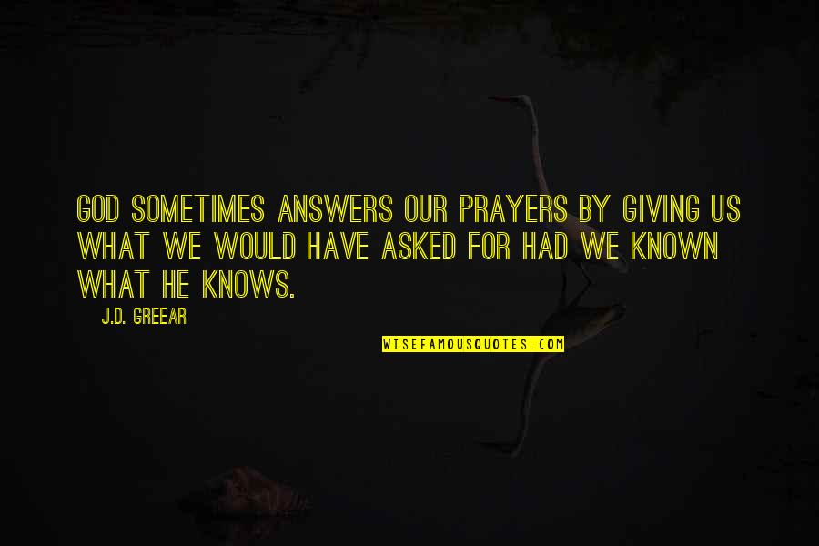 Constancia De Cuil Quotes By J.D. Greear: God sometimes answers our prayers by giving us Constancia De Cuil Quotes By J.D. Greear: God sometimes answers our prayers by giving us