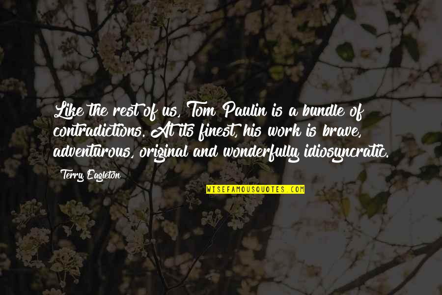 Constancio Vigil Quotes By Terry Eagleton: Like the rest of us, Tom Paulin is Constancio Vigil Quotes By Terry Eagleton: Like the rest of us, Tom Paulin is