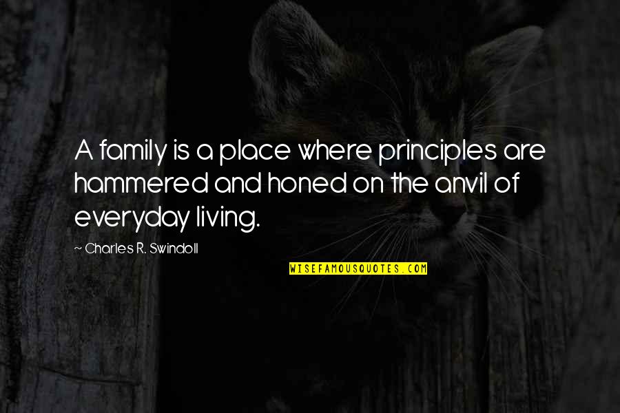 Constand Motorcycle Quotes By Charles R. Swindoll: A family is a place where principles are