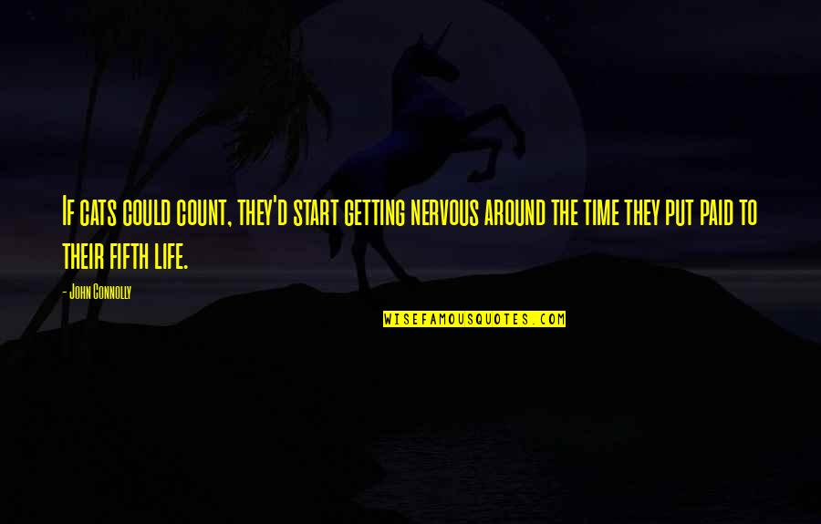 Constante De Avogadro Quotes By John Connolly: If cats could count, they'd start getting nervous Constante De Avogadro Quotes By John Connolly: If cats could count, they'd start getting nervous