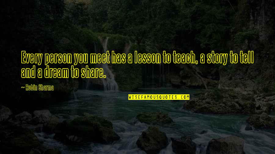 Constantijn De Grote Quotes By Robin Sharma: Every person you meet has a lesson to