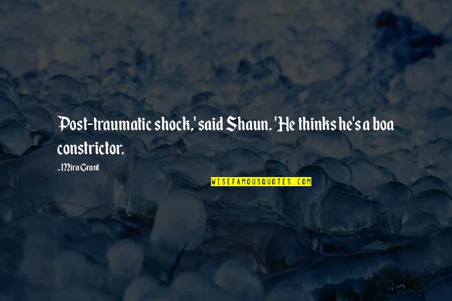 Constantinople Quotes By Mira Grant: Post-traumatic shock,' said Shaun. 'He thinks he's a Constantinople Quotes By Mira Grant: Post-traumatic shock,' said Shaun. 'He thinks he's a