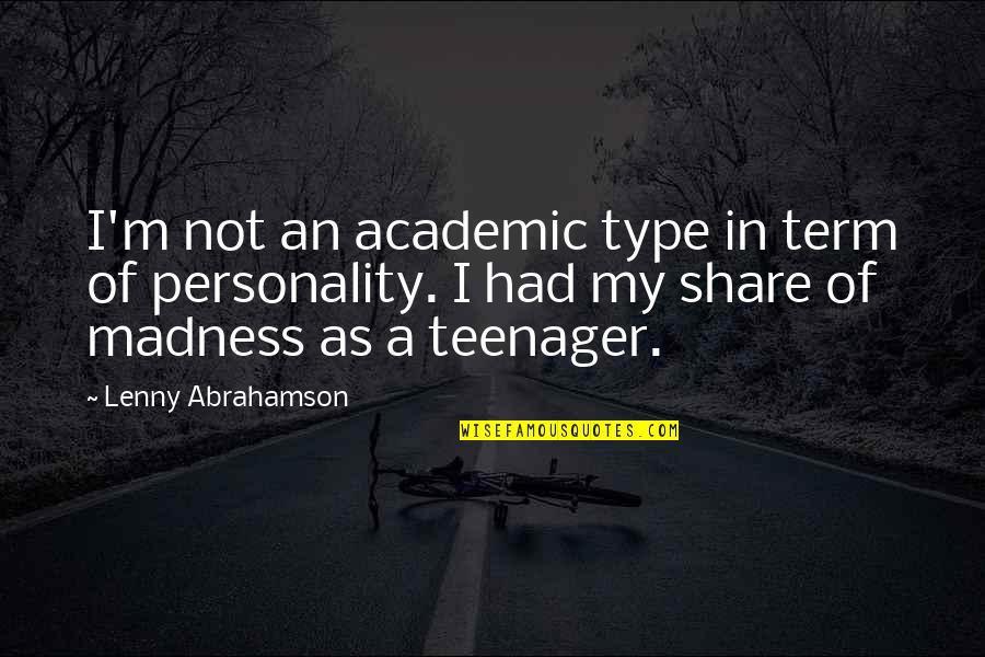 Constantly Challenge Yourself Quotes By Lenny Abrahamson: I'm not an academic type in term of