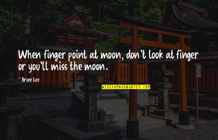 Constelleum Quotes By Bruce Lee: When finger point at moon, don't look at
