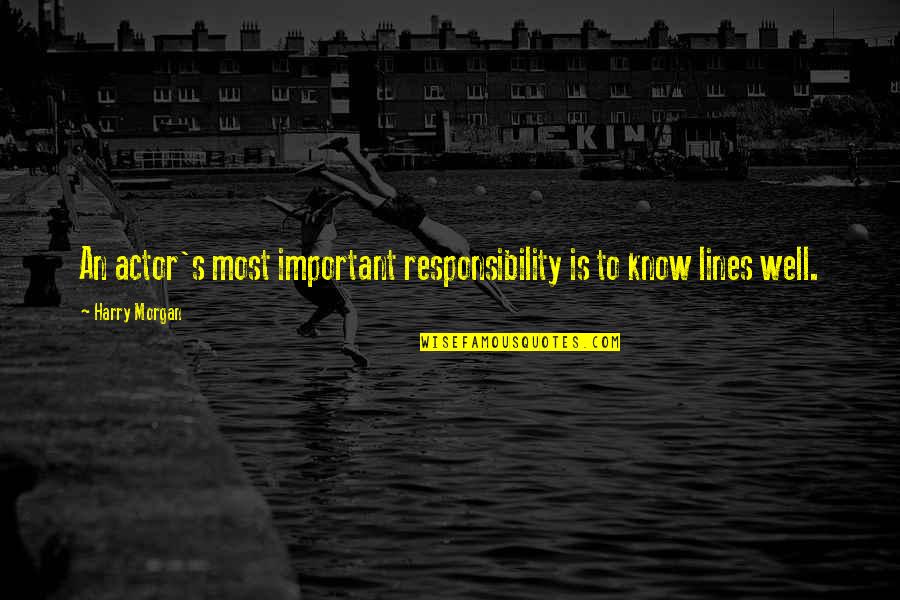 Constitucional Significado Quotes By Harry Morgan: An actor's most important responsibility is to know