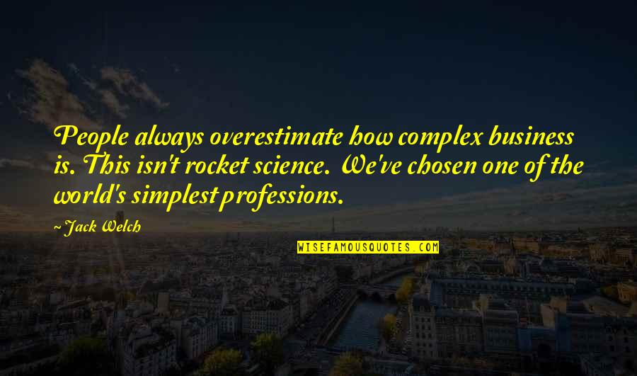 Constituido Arguido Quotes By Jack Welch: People always overestimate how complex business is. This Constituido Arguido Quotes By Jack Welch: People always overestimate how complex business is. This