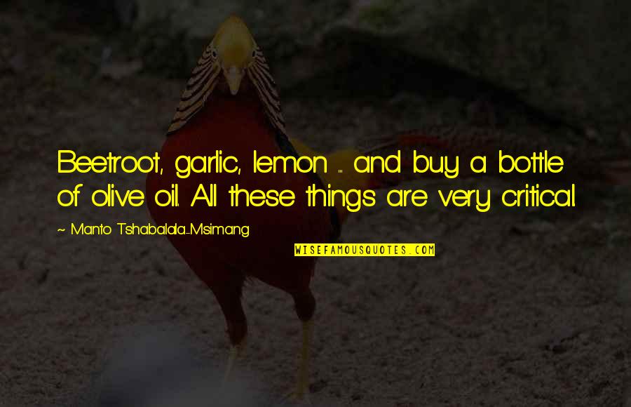 Constituido En Quotes By Manto Tshabalala-Msimang: Beetroot, garlic, lemon ... and buy a bottle Constituido En Quotes By Manto Tshabalala-Msimang: Beetroot, garlic, lemon ... and buy a bottle