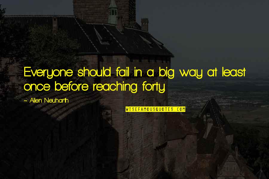 Constitutea Quotes By Allen Neuharth: Everyone should fail in a big way at