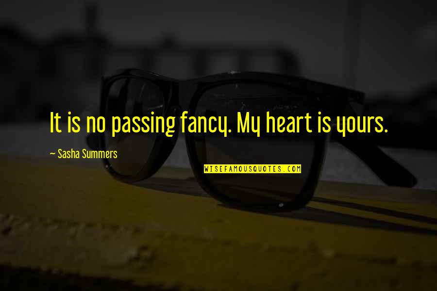 Constitution Founding Fathers Quotes By Sasha Summers: It is no passing fancy. My heart is