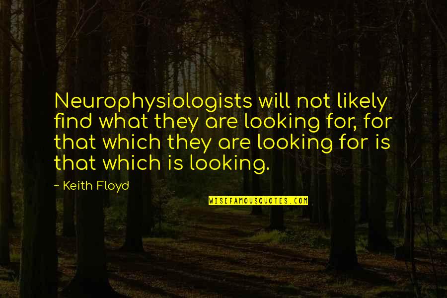 Constitution George Washington Quotes By Keith Floyd: Neurophysiologists will not likely find what they are Constitution George Washington Quotes By Keith Floyd: Neurophysiologists will not likely find what they are