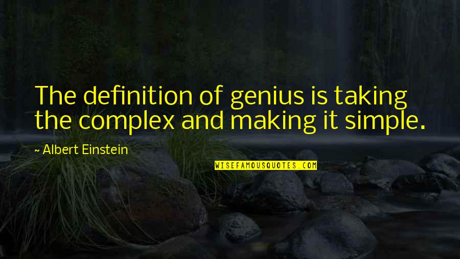 Constitutionalism And Democracy Quotes By Albert Einstein: The definition of genius is taking the complex