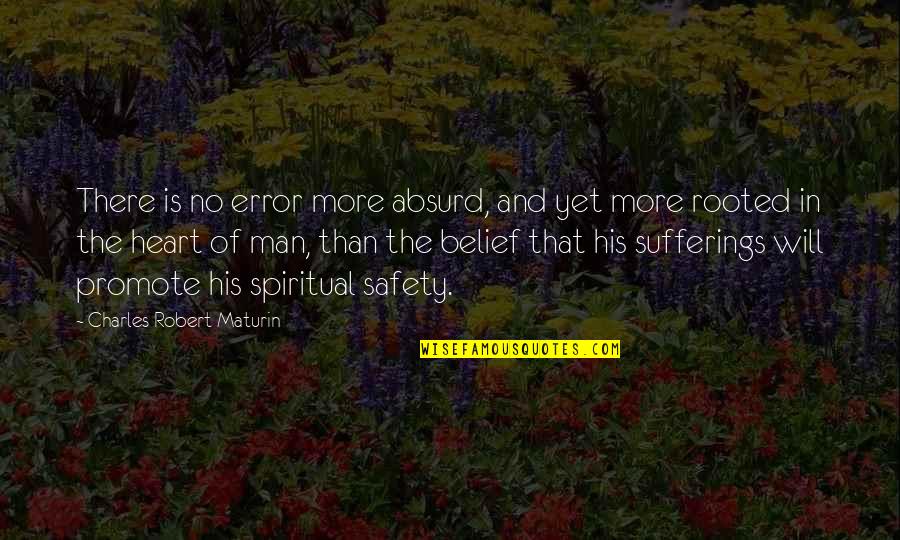 Constitutionality Of Masks Quotes By Charles Robert Maturin: There is no error more absurd, and yet