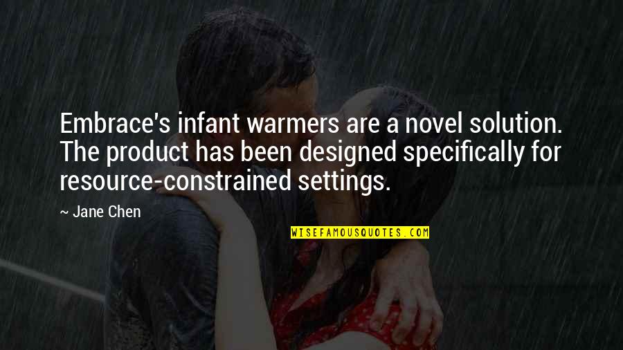 Constrained Quotes By Jane Chen: Embrace's infant warmers are a novel solution. The