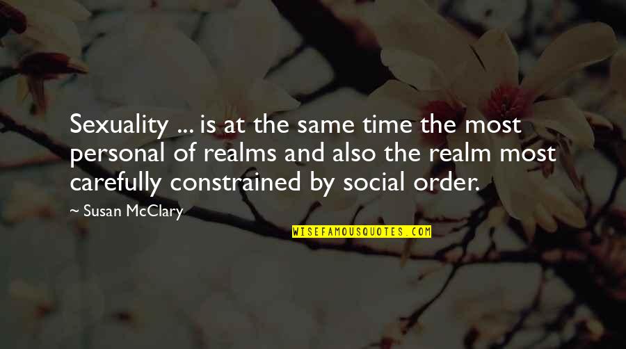 Constrained Quotes By Susan McClary: Sexuality ... is at the same time the