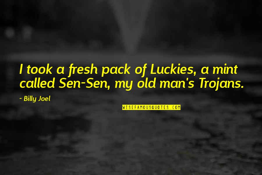 Constrictors For Sale Quotes By Billy Joel: I took a fresh pack of Luckies, a