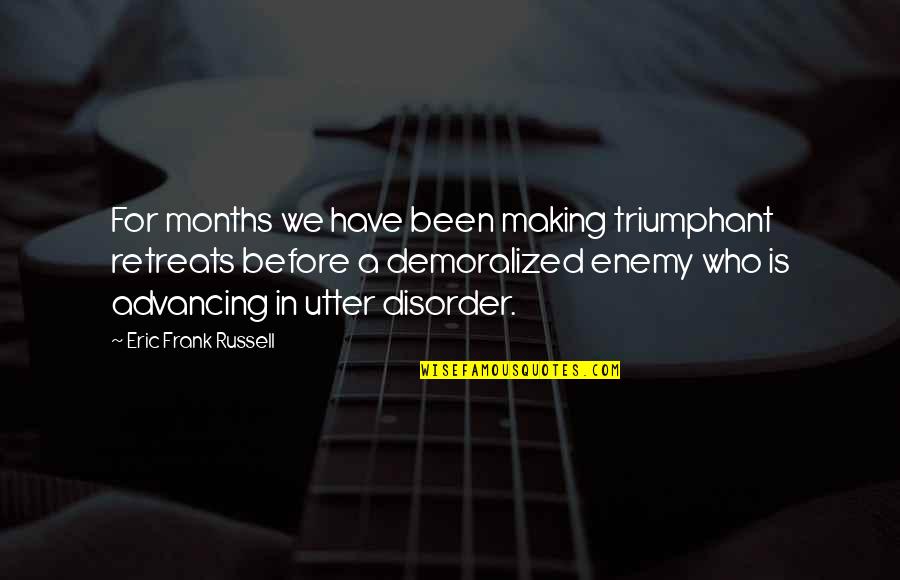 Construccion Quotes By Eric Frank Russell: For months we have been making triumphant retreats