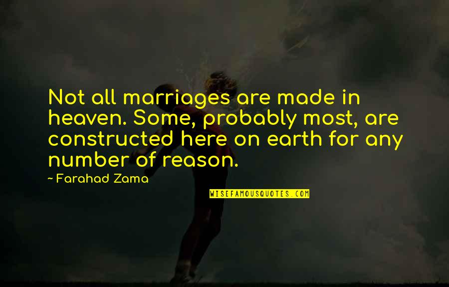 Constructed Quotes By Farahad Zama: Not all marriages are made in heaven. Some,