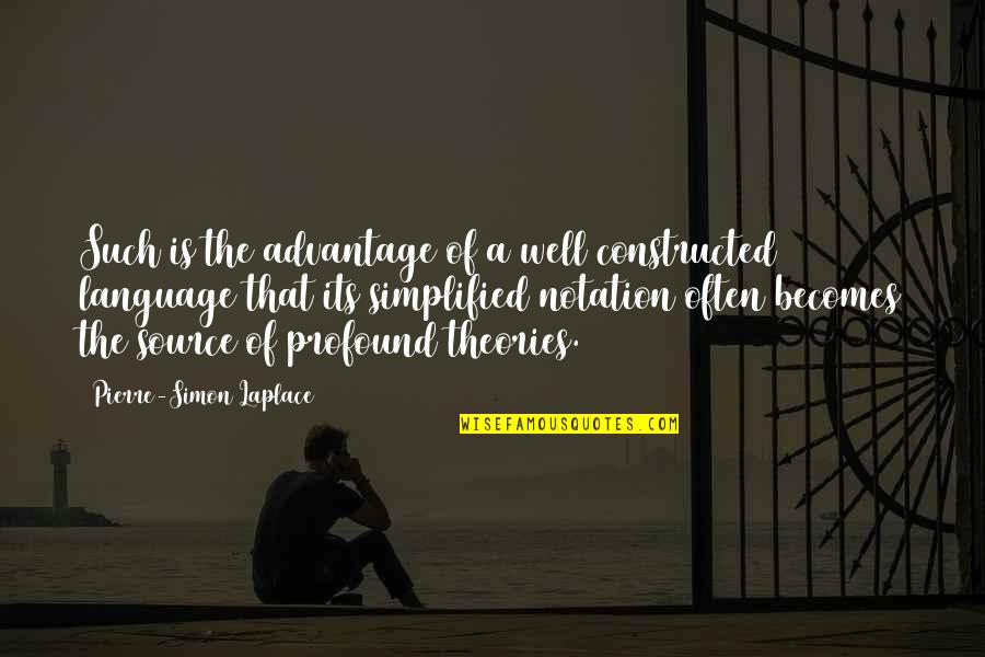 Constructed Quotes By Pierre-Simon Laplace: Such is the advantage of a well constructed
