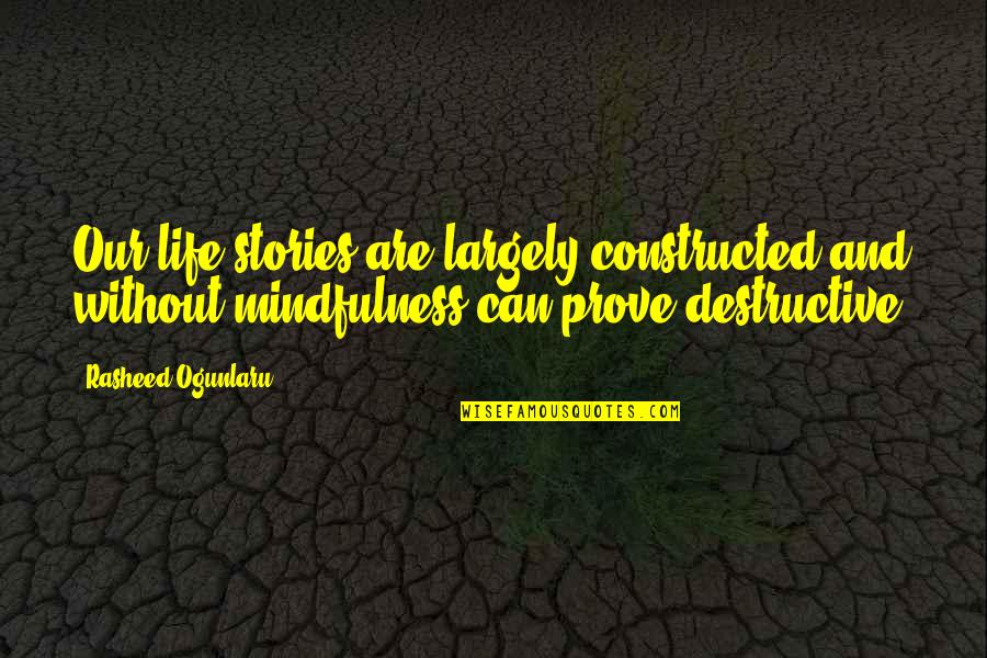 Constructed Quotes By Rasheed Ogunlaru: Our life stories are largely constructed and without