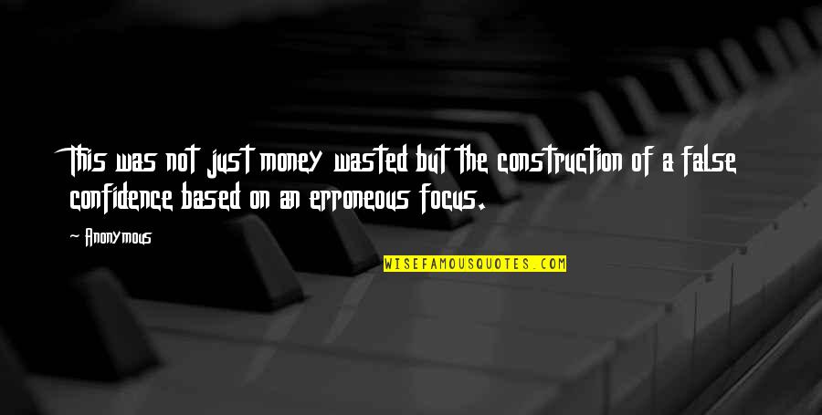 Construction Quotes By Anonymous: This was not just money wasted but the