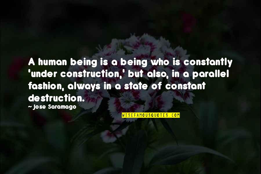 Construction Quotes By Jose Saramago: A human being is a being who is