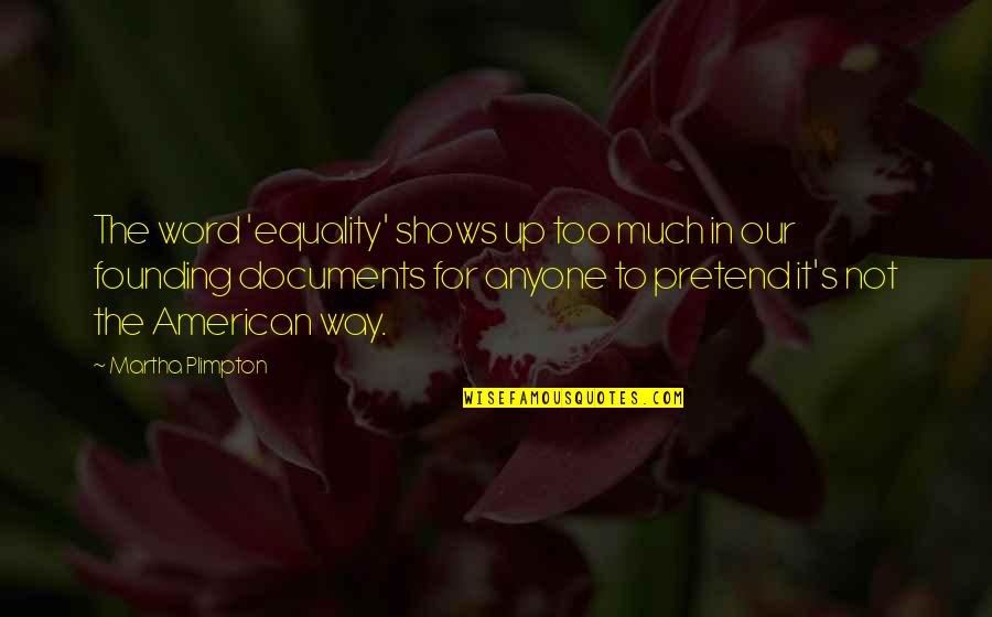 Construction Time Quotes By Martha Plimpton: The word 'equality' shows up too much in