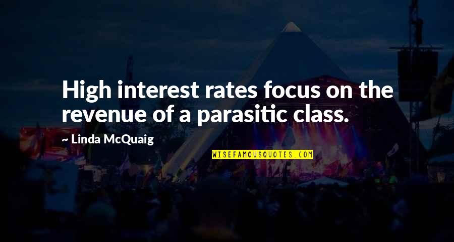 Constructionist Quotes By Linda McQuaig: High interest rates focus on the revenue of