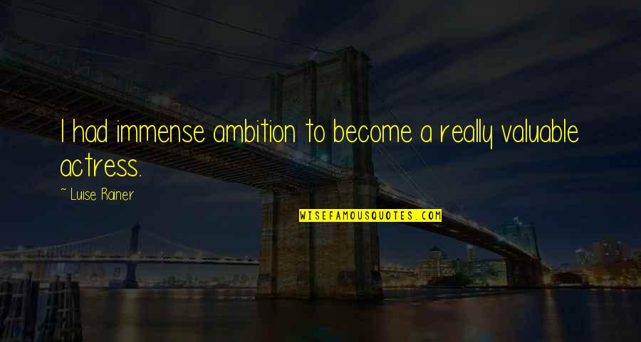 Constructions Logo Quotes By Luise Rainer: I had immense ambition to become a really Constructions Logo Quotes By Luise Rainer: I had immense ambition to become a really