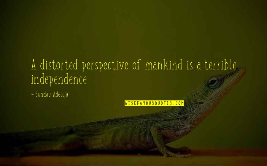 Constructivist Architecture Quotes By Sunday Adelaja: A distorted perspective of mankind is a terrible