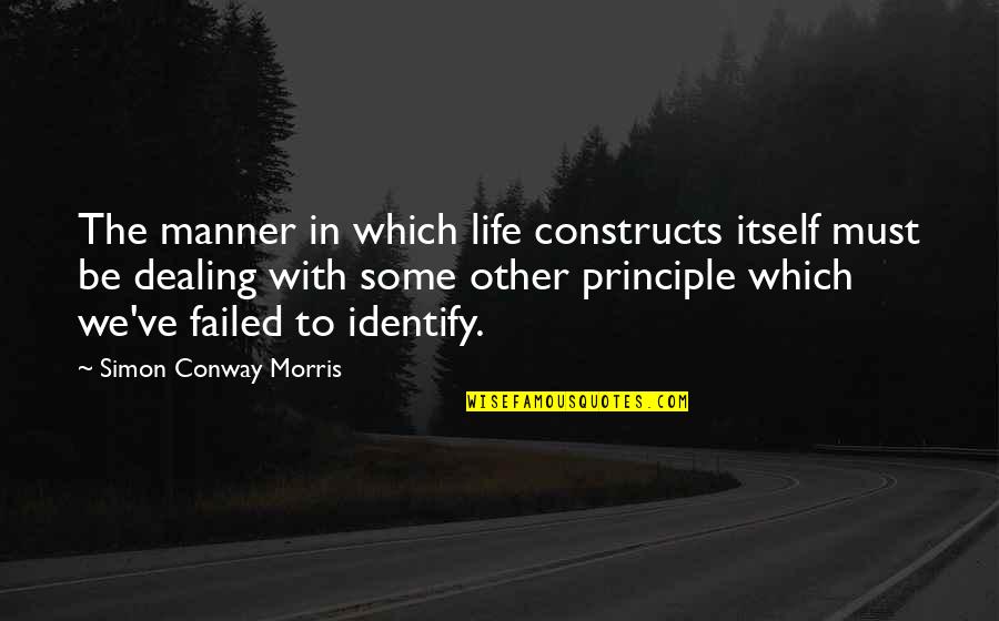 Constructs Quotes By Simon Conway Morris: The manner in which life constructs itself must