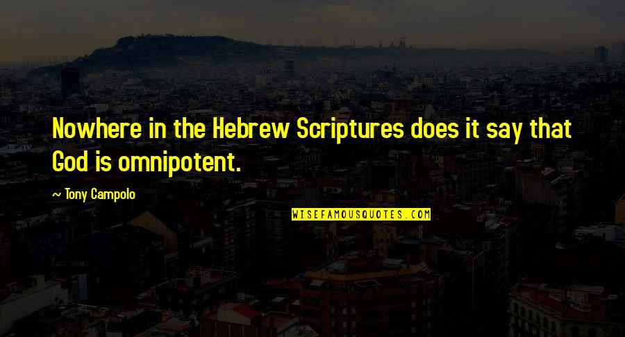 Construidas Quotes By Tony Campolo: Nowhere in the Hebrew Scriptures does it say