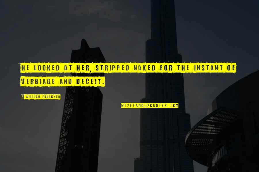 Construindo Uma Quotes By William Faulkner: He looked at her, stripped naked for the Construindo Uma Quotes By William Faulkner: He looked at her, stripped naked for the
