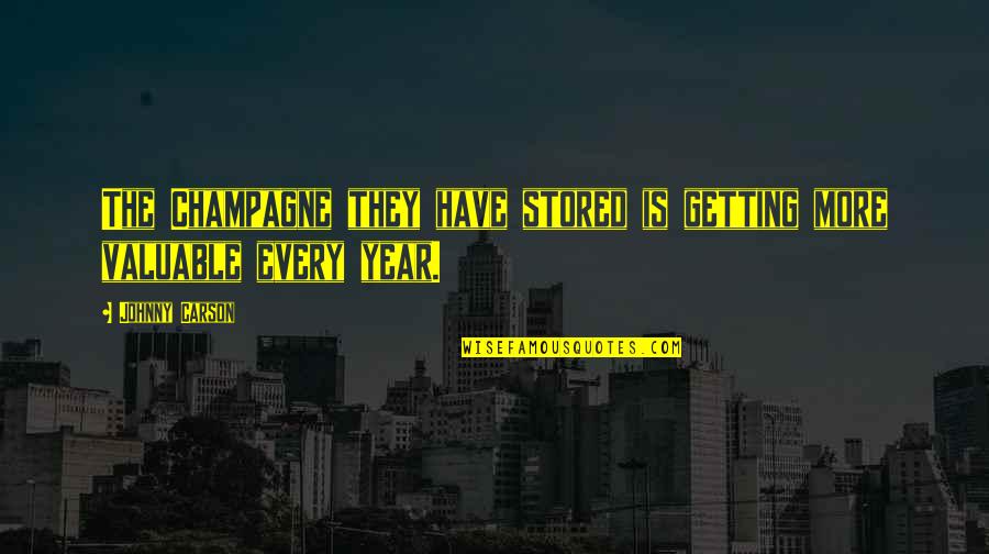 Construir La Historia Quotes By Johnny Carson: The Champagne they have stored is getting more